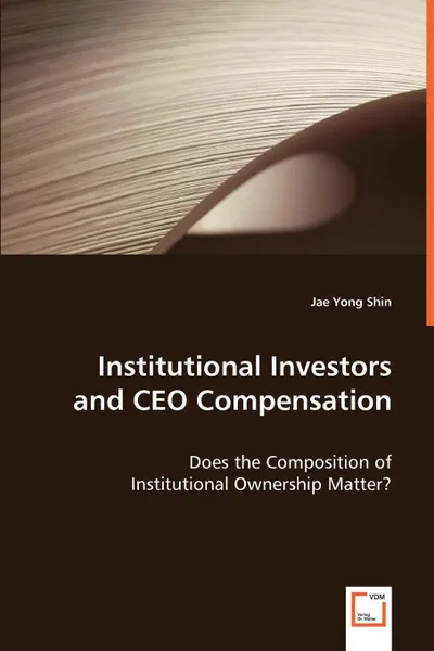 Обложка книги Institutional Investors and CEO Compensation, Jae Yong Shin