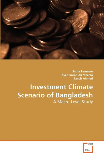 Обложка книги Investment Climate Scenario of Bangladesh, Sadia Tasneem, Syed Imran Ali Meerza, Tanvir Ahmed