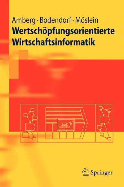 Обложка книги Wertschopfungsorientierte Wirtschaftsinformatik, Michael Amberg, Freimut Bodendorf, Kathrin M. Möslein