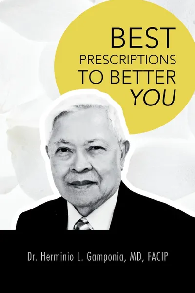 Обложка книги Best Prescriptions to Better You, Herminio L. Gamponia, Dr Herminio L. Gamponia MD Facip