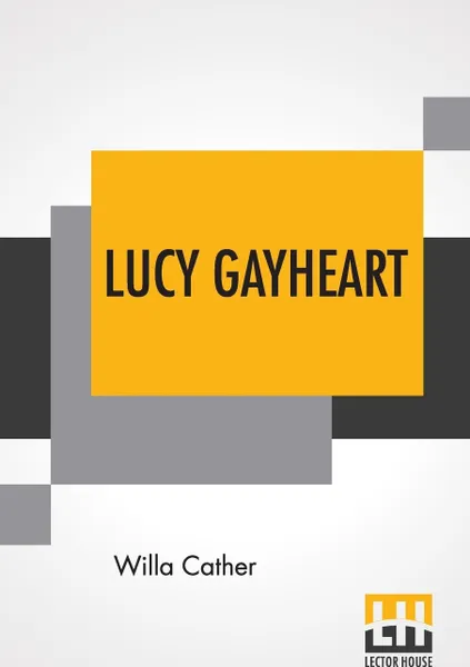 Обложка книги Lucy Gayheart, Willa Cather