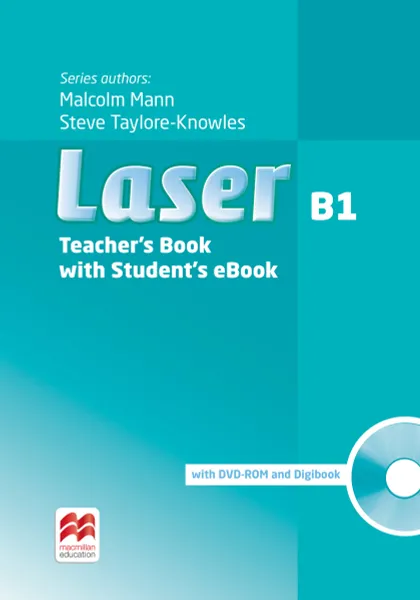 Обложка книги Laser: B1: Teacher's Book (+ DVD-ROM, Digibook and Student's eBook Pack), Malcolm Mann, Steve Taylore-Knowles