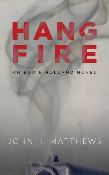 Обложка книги Hangfire. An Eddie Holland Novel, John H. Matthews