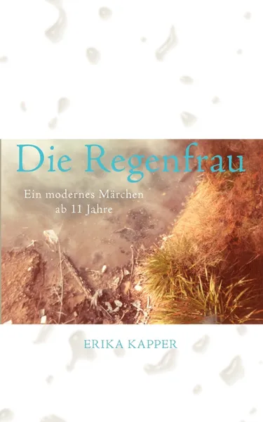 Обложка книги Die Regenfrau, Erika Kapper