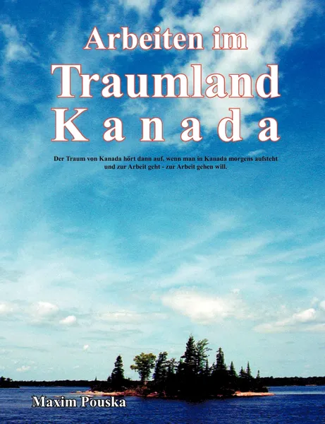 Обложка книги Arbeiten im Traumland Kanada, Maxim Pouska