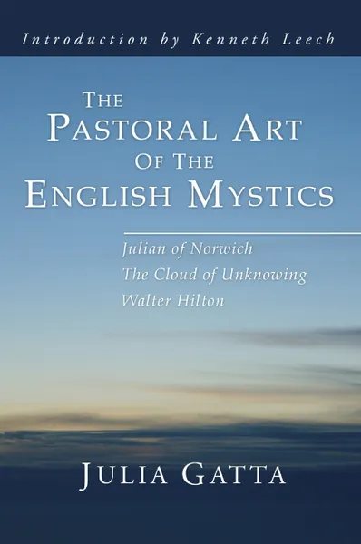 Обложка книги The Pastoral Art of the English Mystics, Julia Gatta