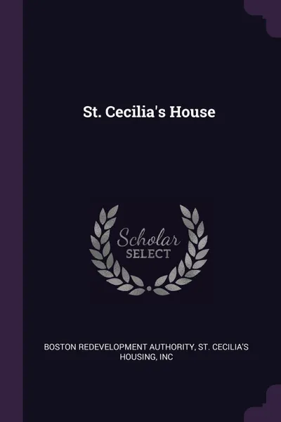 Обложка книги St. Cecilia's House, Boston Redevelopment Authority, Inc St. Cecilia's Housing