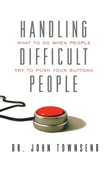 Обложка книги Handling Difficult People, John Townsend