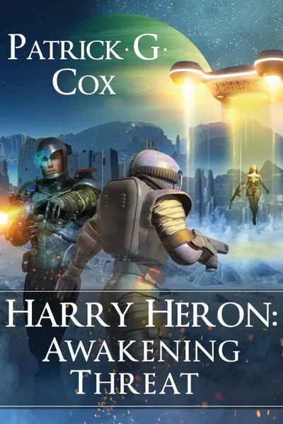 Обложка книги Harry Heron Awakening Threat, Patrick G. Cox