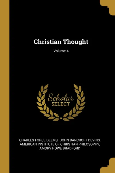 Обложка книги Christian Thought; Volume 4, Charles Force Deems