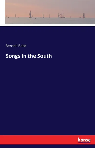 Обложка книги Songs in the South, Rennell Rodd