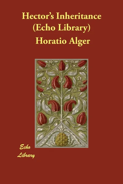 Обложка книги Hector's Inheritance   (Echo Library), Horatio Alger