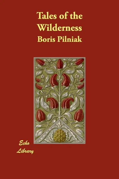 Обложка книги Tales of the Wilderness, Boris Pilniak