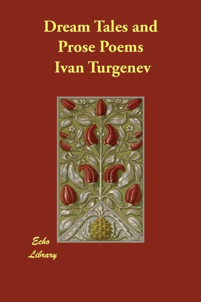 Обложка книги Dream Tales and Prose Poems, Ivan Turgenev, Constance Garnett