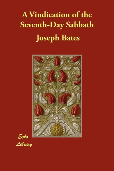 Обложка книги A Vindication of the Seventh-Day Sabbath, Joseph Bates