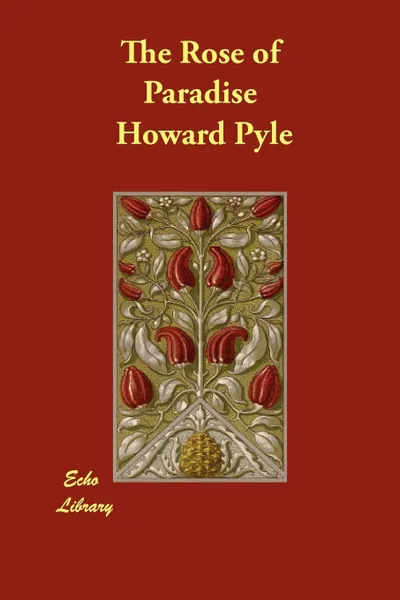 Обложка книги The Rose of Paradise, Howard Pyle
