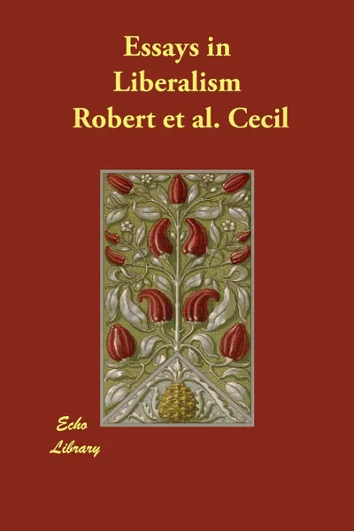 Обложка книги Essays in Liberalism, Robert et al. Cecil