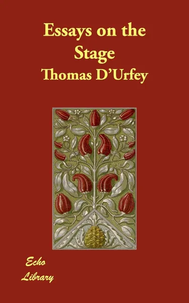 Обложка книги Essays on the Stage, Thomas D'Urfey