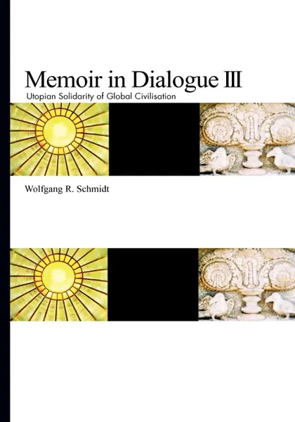 Обложка книги Memoir in Dialogue III, Wolfgang R. Schmidt