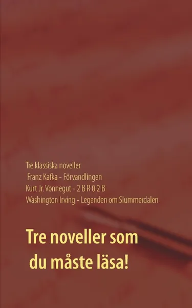 Обложка книги Forvandlingen, 2 B R 0 2 B och Legenden om Slummerdalen, Franz Kafka, Washington Irving