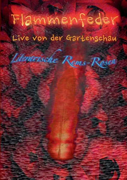 Обложка книги Flammenfeder Live von der Gartenschau, Michael Kerawalla