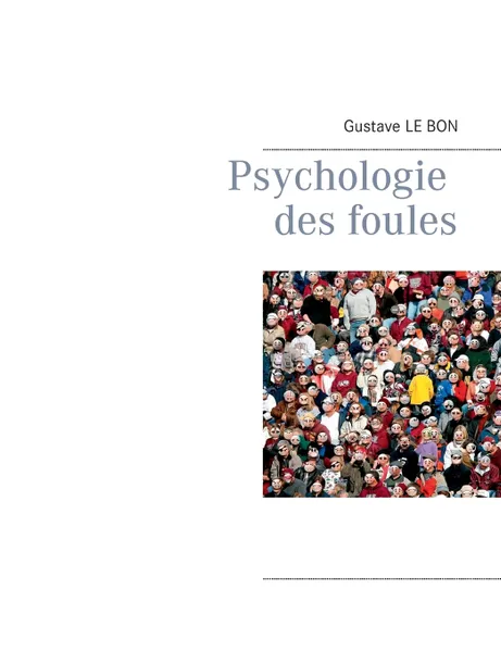 Обложка книги Psychologie des foules, Gustave Le Bon