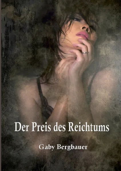 Обложка книги Der Preis des Reichtums, Gaby Bergbauer