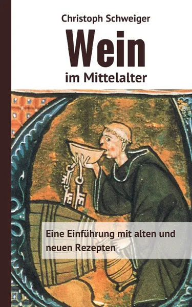 Обложка книги Wein im Mittelalter, Christoph Schweiger