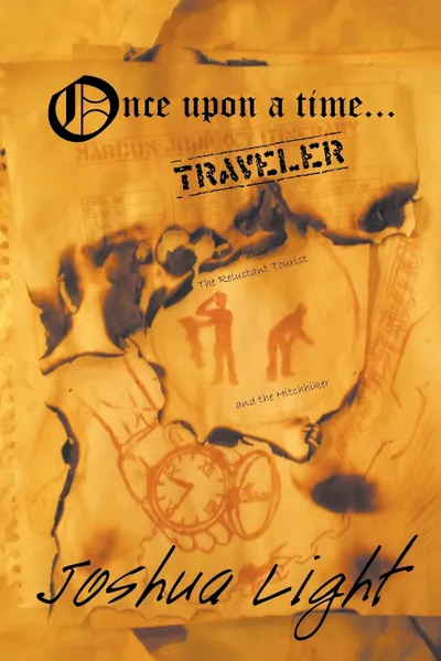 Обложка книги Once Upon a Time Traveler. The Reluctant Tourist and the Hitchhiker, Joshua Light