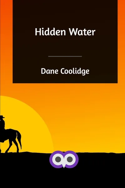 Обложка книги Hidden Water, Dane Coolidge