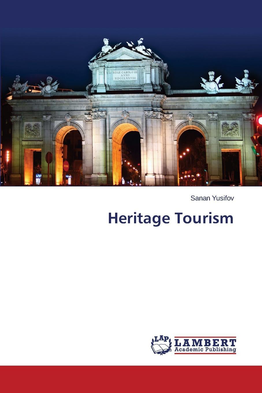 Heritage tourism. Cultural Heritage Tourism.