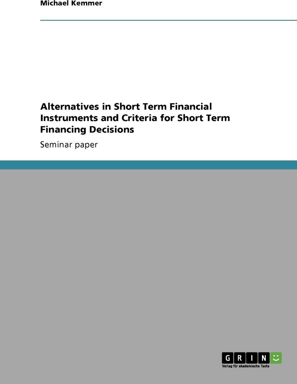 фото Alternatives in Short Term Financial Instruments and Criteria for Short Term Financing Decisions