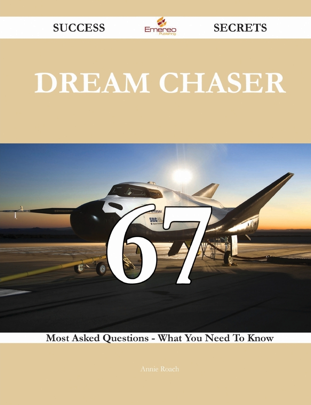 фото Dream Chaser 67 Success Secrets - 67 Most Asked Questions On Dream Chaser - What You Need To Know