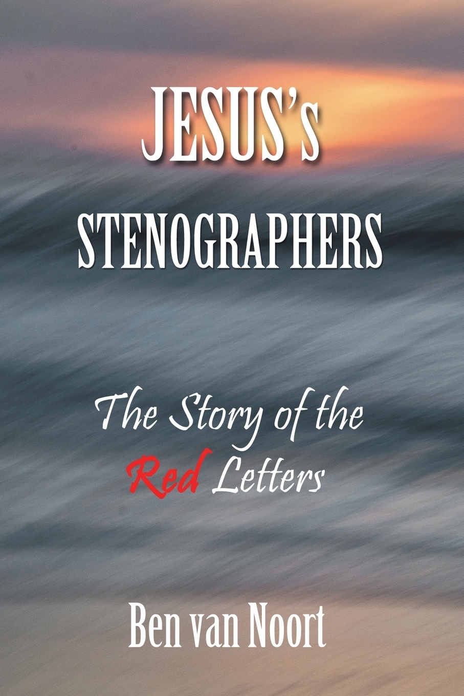 фото Jesus'S Stenographers. The Story of the Red Letters