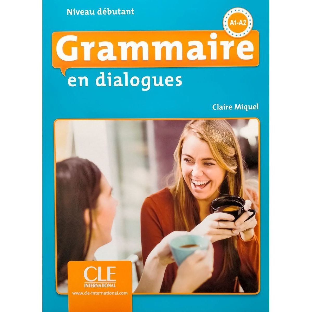 Grammaire en dialogues 2eme edition Debutant A1-A2 Livre + CD грамматика  французского языка в диалогах | Miquel Claire