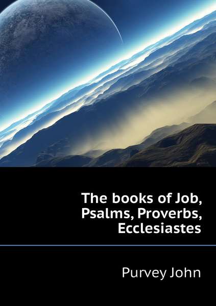 The books of Job, Psalms, Proverbs, Ecclesiastes - купить с доставкой ...