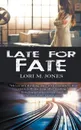 Late for Fate - Lori M. Jones