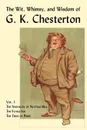 The Wit, Whimsy, and Wisdom of G. K. Chesterton, Volume 1. The Napoleon of Notting Hill, the Flying Inn, the Trees of Pride - G. K. Chesterton