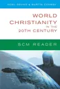 World Christianity in the 20th Century. A Reader - Noel Davies