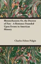 Blennerhassett; Or, the Decrees of Fate - A Romance Founded Upon Events in American History - Charles Felton Pidgin