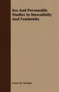 Sex And Personality Studies In Masculinity And Femininity - Lewis M. Terman