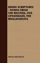 Hindu Scriptures - Hymns from the Rigveda, Five Upanishads, the Bhagavadgita - MacNicol Nicol MacNicol, Nicol MacNicol