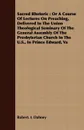 Sacred Rhetoric. Or A Course Of Lectures On Preaching, Delivered In The Union Theological Seminary Of The General Assembly Of The Presbyterian Church In The U.S., In Prince Edward, Va - Robert. L Dabney