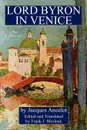 Lord Byron in Venice. A Play in Three Acts - Jacques Ancelot, Frank J. Morlock