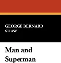 Man and Superman - George Bernard Shaw