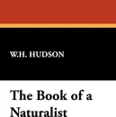 The Book of a Naturalist - W. H. Hudson