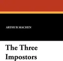 The Three Impostors - Arthur Machen