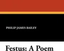 Festus. A Poem - Philip James Bailey