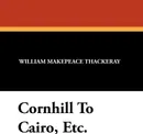 Cornhill to Cairo, Etc. - William Makepeace Thackeray, Charles E. Brock