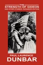 The Strength of Gideon and Other Stories. Expanded Edition - Paul Laurence Dunbar